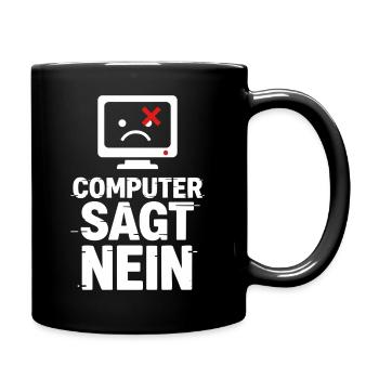 Computer Sagt Nein Meme - Tasse einfarbig - Schwarz - Rechts