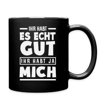 You've got it good – you've got me - Full Colour Mug - black - Right