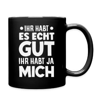 You've got it good – you've got me - Full Colour Mug - black - Right
