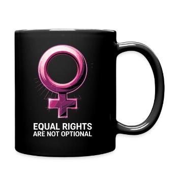 Equal Rights Are Not Optional Feminism - Full Colour Mug - black - Right