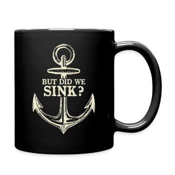 But Did We Sink? Sailor Sail Captain - Tasse einfarbig - Schwarz - Rechts
