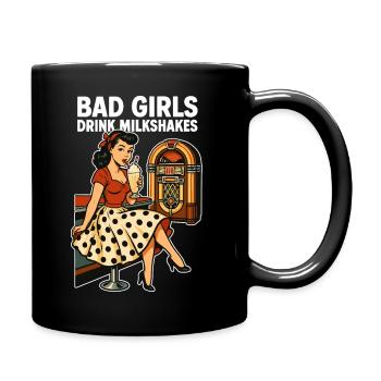 50s Pin-Up: Bad Girls Drink Milkshakes Rockabilly - Full Colour Mug - black - Right