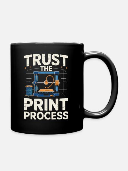  Trust The Print Process Lustiger 3D Druck Spruch - Tasse einfarbig - Schwarz