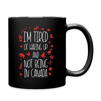 Fatigué de ne pas être au Canada Devis Design - Mug uni - noir - Droite