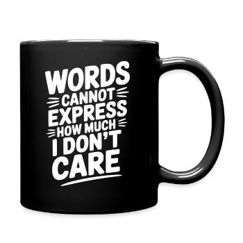 Words Cannot Express How Much I Don't Care - Full Colour Mug - black - Right