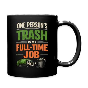 Your garbage is my job | Garbage Truck Saying - Full Colour Mug - black - Right