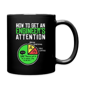 Ingenieur: Wie man ihre Aufmerksamkeit erregt - Tasse einfarbig - Schwarz - Rechts