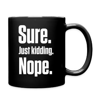 Sure. Just Kidding. Nope. PDA Autistic - Full Colour Mug - black - Right