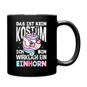 Kein Kostüm Bin Wirklich Ein Einhorn Fasching - Tasse einfarbig - Schwarz - Rechts