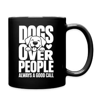 Dogs Over People Funny Dog Quote - Full Colour Mug - black - Right