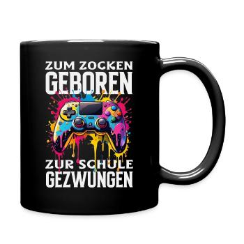 Zum Zocken Geboren Zur Schule Gezwungen Bunt - Tasse einfarbig - Schwarz - Rechts