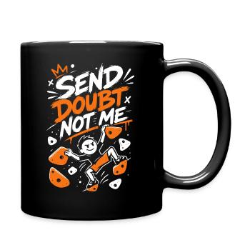 Send Doubt Not Me Bouldering - Tasse einfarbig - Schwarz - Rechts