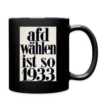 Afd wählen ist so 1933 shirt - Tasse einfarbig - Schwarz - Rechts