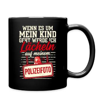 Wenn es um mein Kind geht - Polizeifoto - Tasse einfarbig - Schwarz - Rechts