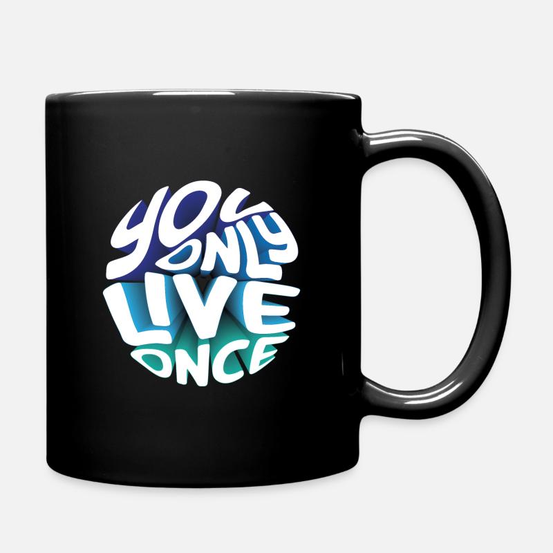 You only live once - du lebst nur einmal - Tasse einfarbig - Schwarz
