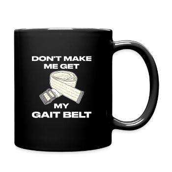 Zwingen Sie mich nicht, meinen Ganggürtel zu holen - Tasse einfarbig - Schwarz - Rechts
