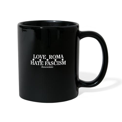 Liebe Roma Hassfaschismus (Weiße Buchstaben) - Tasse einfarbig