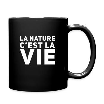 La nature c'est la vie. Humour écologie - Mug uni - noir - Droite