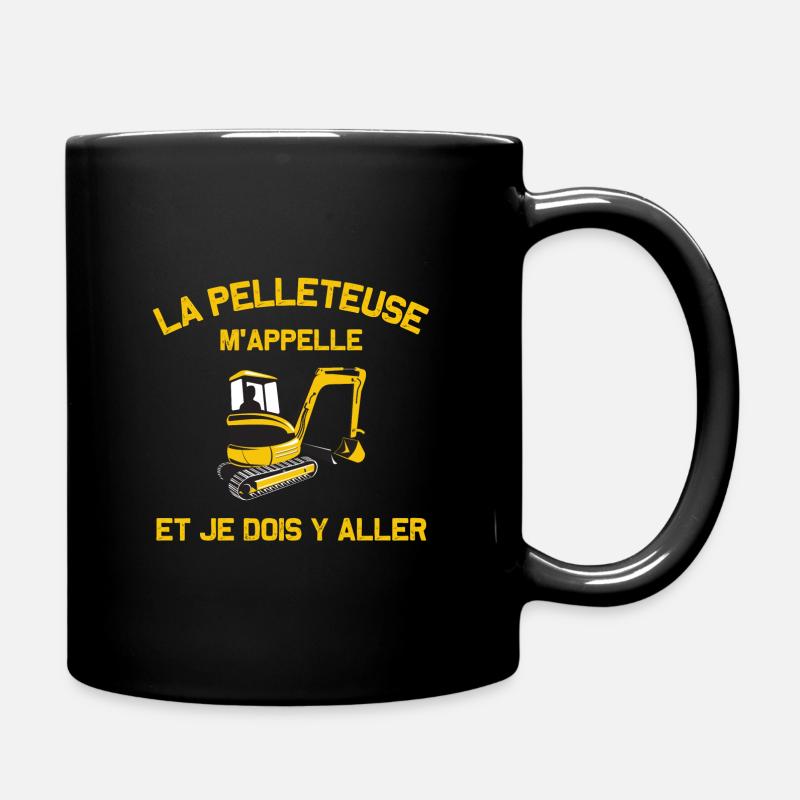 La pelleteuse m'appelle chantier travaux public - Mug uni - noir