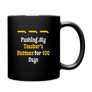 Pushing My Teacher's Buttons for 100 Days - Full Colour Mug - black - Right