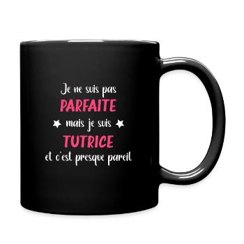 Je ne suis pas parfaite mais Tutrice - Mug uni - noir - Droite