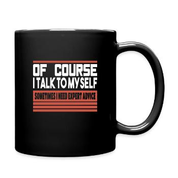 Of course i talk to myself - Full Colour Mug - black - Right