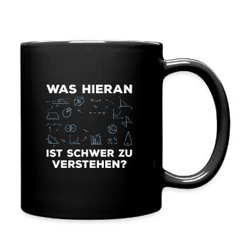Mathe Was ist schwer zu verstehen Mathematiker - Tasse einfarbig - Schwarz - Rechts