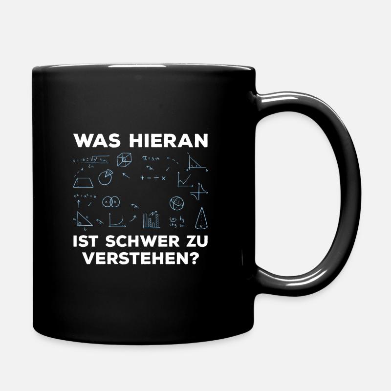Mathe Was ist schwer zu verstehen Mathematiker - Tasse einfarbig - Schwarz