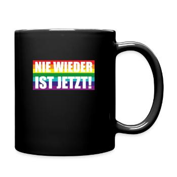 Nie Wieder Ist Jetzt Spruch Schriftzug - Tasse einfarbig - Schwarz - Rechts