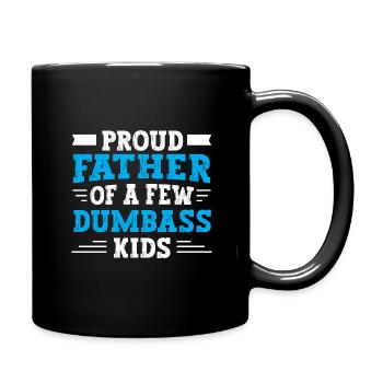 Papa Geschenkidee Fun Father Of A Few Dumbass Kids - Tasse einfarbig - Schwarz - Rechts