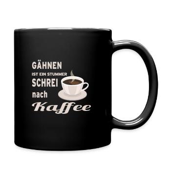 Gähnen ist ein stiller Schrei nach Kaffee - Tasse einfarbig - Schwarz - Rechts