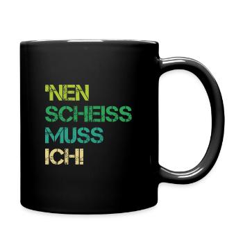 Einen Scheiss Muss Ich Verweigern Nein Geschenk - Tasse einfarbig - Schwarz - Rechts