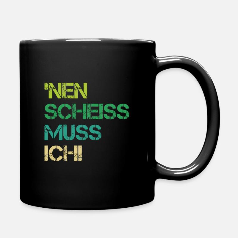 Einen Scheiss Muss Ich Verweigern Nein Geschenk - Tasse einfarbig - Schwarz