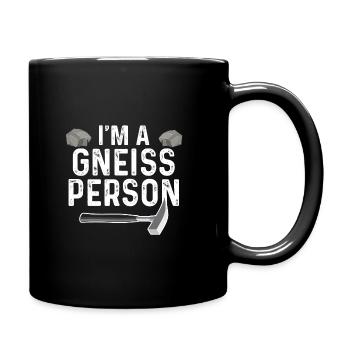 Geologie - Im A Gneiss Person - Tasse einfarbig - Schwarz - Rechts