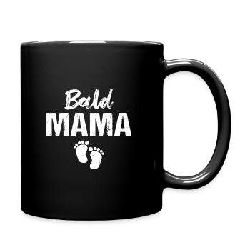 Bald Mama Baby Schwangerschaft - Tasse einfarbig - Schwarz - Rechts