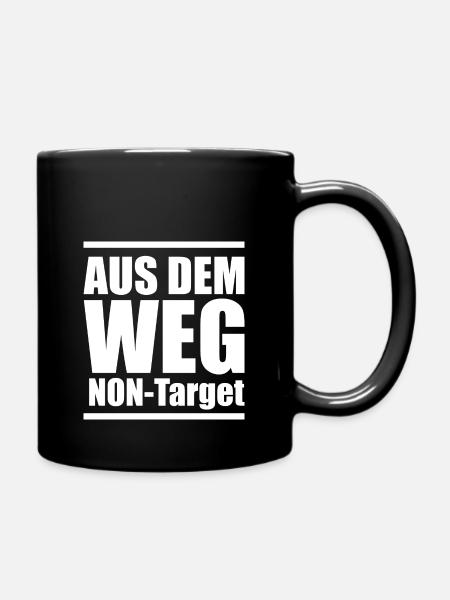 Aus dem Weg NON-TARGET! - Tasse einfarbig - Schwarz