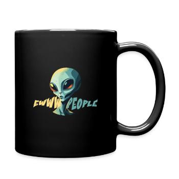 Ewwww People - Funny Anti-Social Alien Shirt - Tasse einfarbig - Schwarz - Rechts