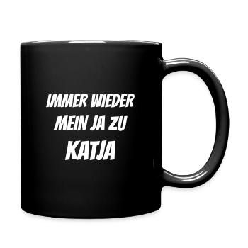 Immer wieder mein Ja zu Katja. - Tasse einfarbig - Schwarz - Rechts