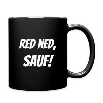 Red ned, sauf! - Tasse einfarbig - Schwarz - Rechts