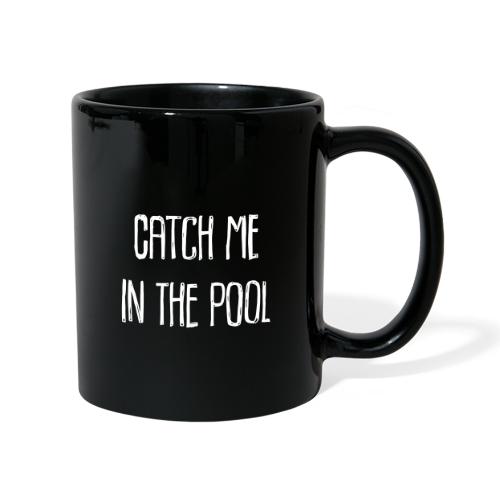 catch me in the pool - Tasse einfarbig