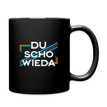 Du scho wieda - Tasse einfarbig - Schwarz - Rechts