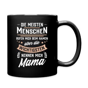 Die wichtigsten Menschen nennen mich Mama - Tasse einfarbig - Schwarz - Rechts