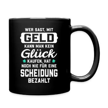 Wer sagt, mit Geld kann man kein Glück kaufen... - Tasse einfarbig - Schwarz - Rechts