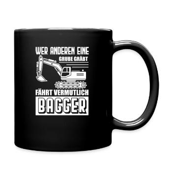 Baggerfahrer - Wer anderen eine Grube Gräbt - Tasse einfarbig - Schwarz - Rechts