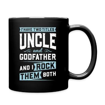 I Have Two Titles Uncle & Godfather And I Rock ... - Full Colour Mug - black - Right