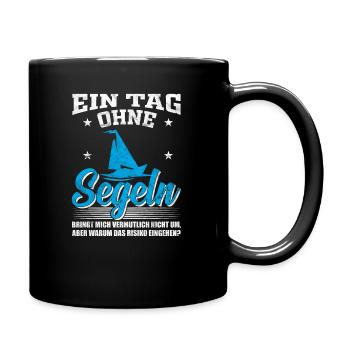 Segeln Segeln Segeln - Tasse einfarbig - Schwarz - Rechts