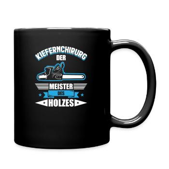 Forstwirt Kiefernchirurg der Meister des Holzes - Tasse einfarbig - Schwarz - Rechts