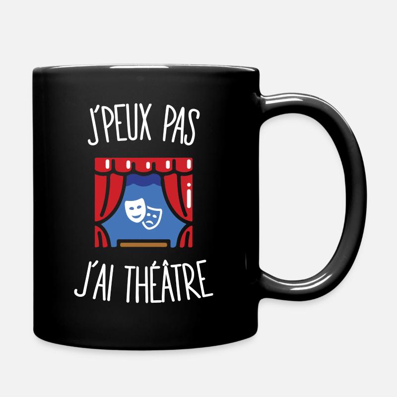 J'peux pas j'ai théâtre - Mug uni - noir