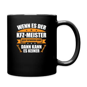 Meister KFZ-Meister Spruch Geschenk 2021 - Tasse einfarbig - Schwarz - Rechts