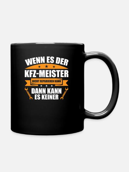 Meister KFZ-Meister Spruch Geschenk 2021 - Tasse einfarbig - Schwarz